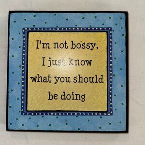 Hobby Lobby Funny Quote Sign I’m Not Bossy Office Desk Wall Decor Plaque-I036